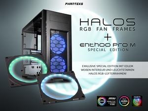 Phanteks Halos, Halos Lux und Enthoo Pro M Special Edition